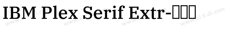 IBM Plex Serif Extr字体转换